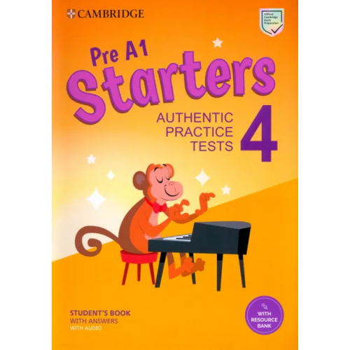 Cambridge Pre A1 Starters 4. Student's Book with Answers, Audio, Resource Bank. Authentic Practice Tests