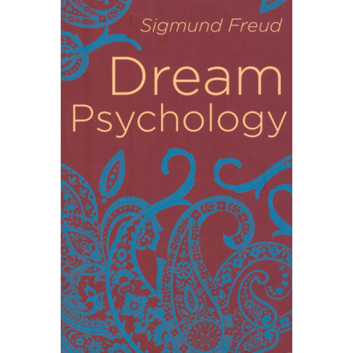 Arcturus Dream Psychology. Psychoanalysis for Beginners Freud Sigmund