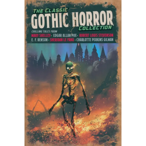 Arcturus The Classic Gothic Horror Collection По Эдгар Аллан, Шелли Мэри, Ле Фаню Джозеф Шеридан