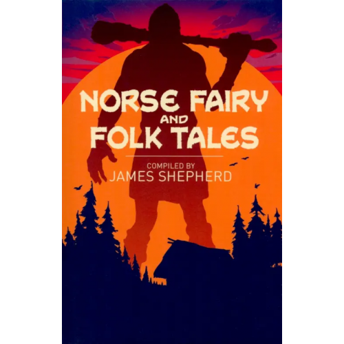 Arcturus Norse Fairy & Folk Tales Dasent G. W., Tibbits Charles John, Pyle Katharine