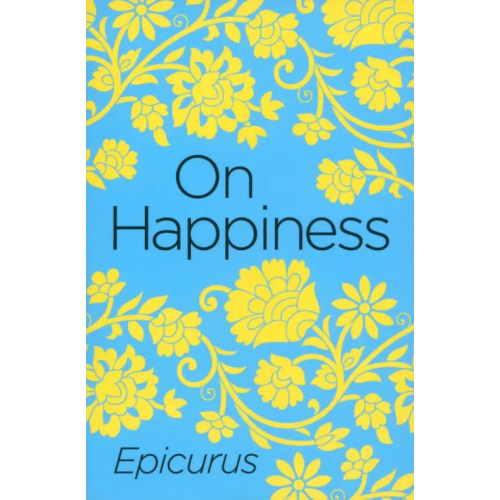 Arcturus The Art of Happiness Epicurus