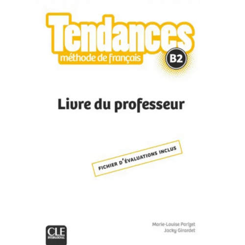 CLE International Tendances. Niveau B2. Guide pédagogique Girardet Jacky, Parizet Marie-Louise