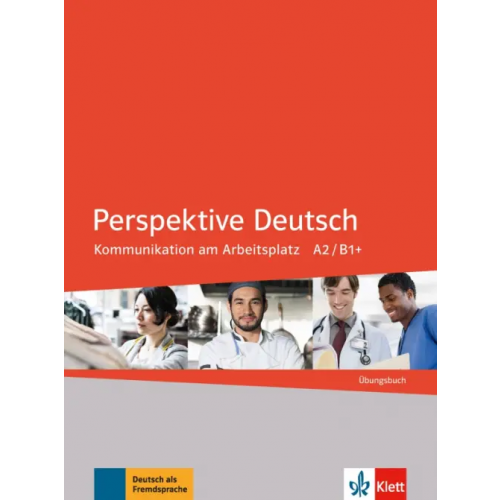 Klett Perspektive Deutsch. Kommunikation am Arbeitsplatz A2/B1+. Übungsbuch Anane Susanna, Ros Lourdes, Basilico Roberta
