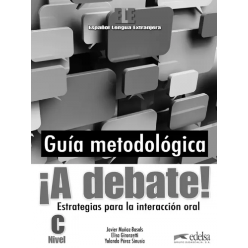 Edelsa ¡A debate! Nivel C. Libro del profesor Munoz-Basols Javier, Gironzetti Elisa, Perez Sinusia Yolanda