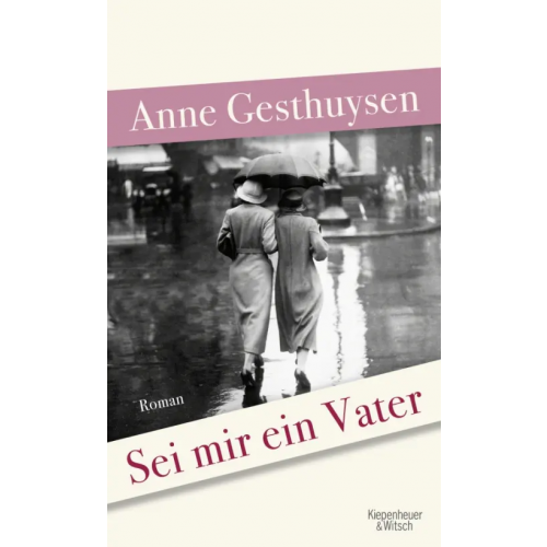 Kiepenheuer & Witsch Sei mir ein Vater Gesthuysen Anne