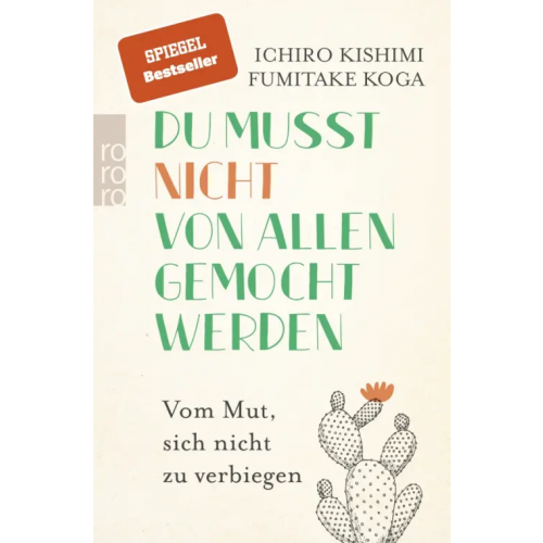 Rowohlt Taschenbuch Du musst nicht von allen gemocht werden. Vom Mut, sich nicht zu verbiegen Кишими Ичиро, Кога Фумитаке