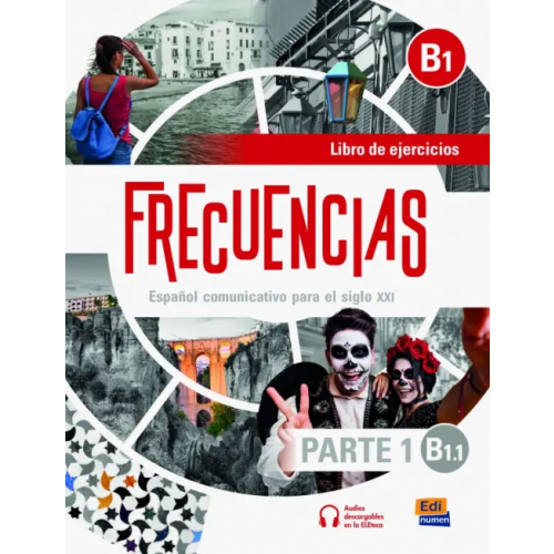 Edinumen Frecuencias B1.1. Libro de ejercicios. Parte 1 Guerrero Amelia, Olivia Carlos