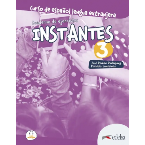 Edelsa Instantes 3. Cuaderno de ejercicios Santervas Patricia Gonzales, Rodriguez Jose Ramon Martin