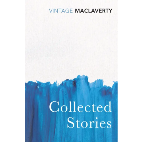 Vintage books Collected Stories MacLaverty Bernard