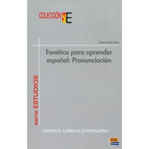 Edinumen Fonetica para aprender español. Pronunciación Olive Dolors Poch