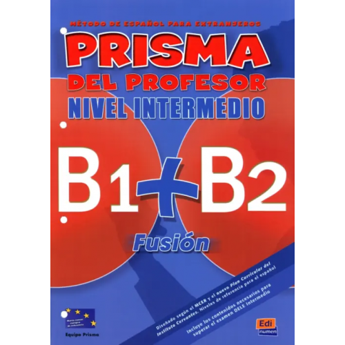 Edinumen Prisma Fusión B1 + B2. Libro del profesor Alba Agueda, Arambol Ana, Blanco Maria Cristina