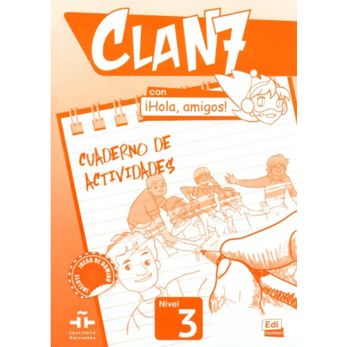 Edinumen Clan 7 con ¡Hola, amigos! 3. Cuaderno de actividades Gago Inmaculada, Garrido Maria del Mar, Rodriguez Rosario