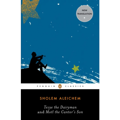 Penguin Tevye the Dairyman and Motl the Cantor's Son Aleichem Sholem