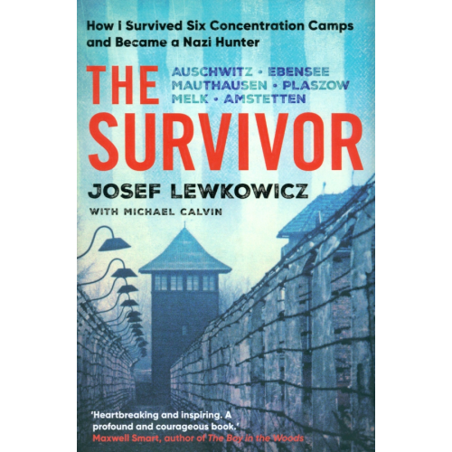 Bantam Press The Survivor. How I Survived Six Concentration Camps and Became a Nazi Hunter Calvin Michael, Lewkowicz Josef