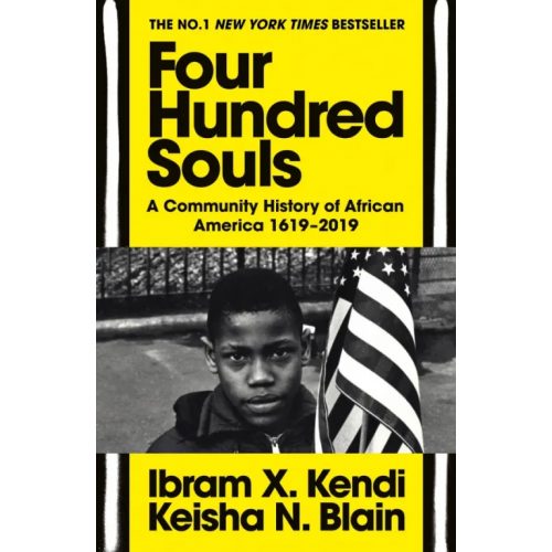 Vintage books Four Hundred Souls. A Community History of African America 1619-2019 Kendi Ibram X., Blain Keisha N
