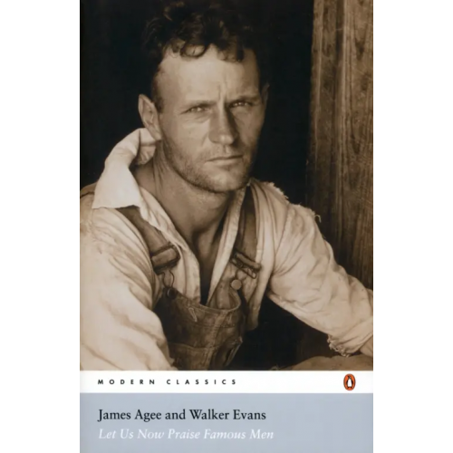 Penguin Let Us Now Praise Famous Men Agee James, Evans Walker