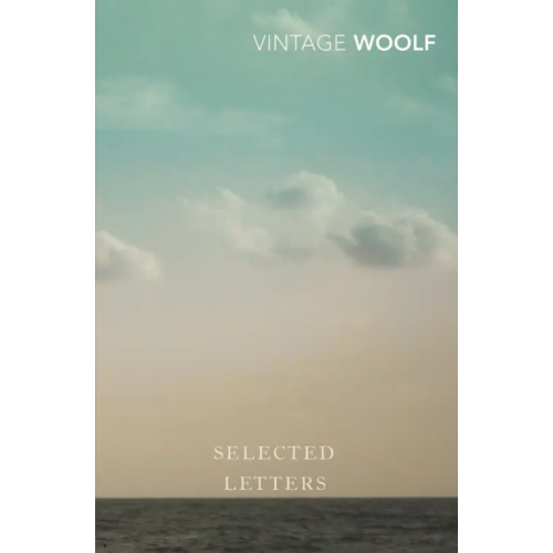 Vintage books Selected Letters Woolf Virginia