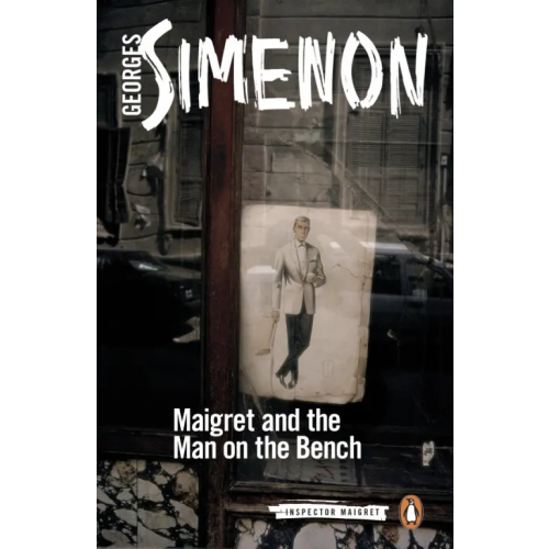 Penguin Maigret and the Man on the Bench Simenon Georges