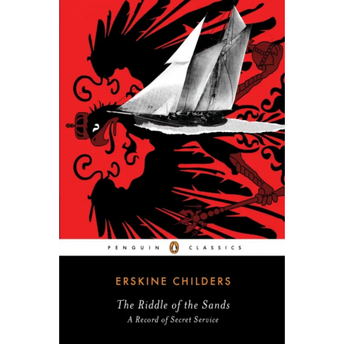 Penguin The Riddle of the Sands. A Record of Secret Service Childers Erskine