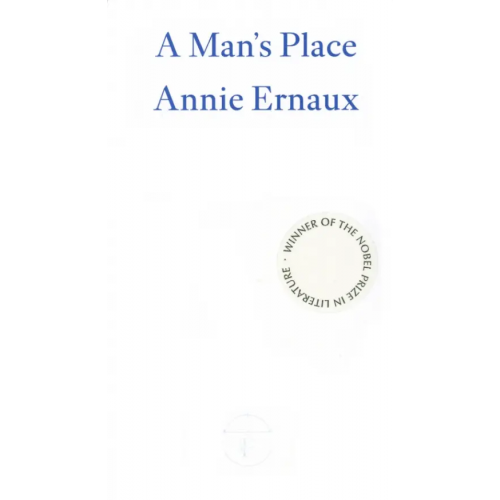 Fitzcarraldo Editions A Man’s Place Эрно Анни