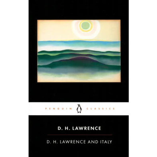 Penguin D. H. Lawrence and Italy Лоуренс Дэвид Герберт