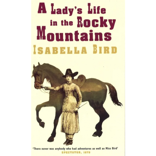 Virago A Lady's Life In The Rocky Mountains Bird Isabella L