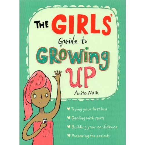 Hodder & Stoughton The Girls' Guide to Growing Up Naik Anita