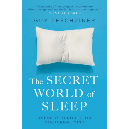 Simon & Schuster The Secret World of Sleep. Journeys Through the Nocturnal Mind Leschziner Guy