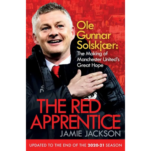 Simon & Schuster The Red Apprentice. Ole Gunnar Solskjaer. The Making of Manchester United's Great Hope Jackson Jamie