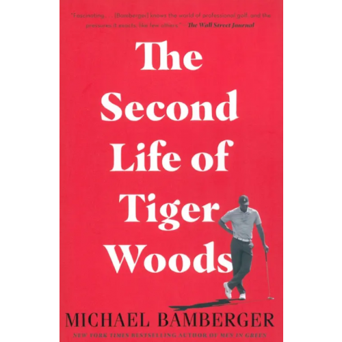 Avid Reader Press The Second Life of Tiger Woods Bamberger Michael