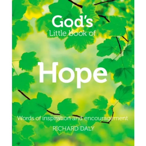 William Collins God’s Little Book of Hope. Words of inspiration and encouragement Daly Richard