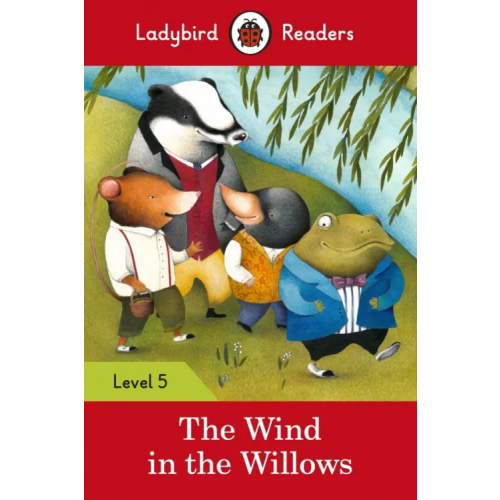 Ladybird The Wind in the Willows. Level 5