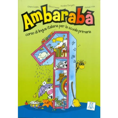 Alma Edizioni Ambaraba 1. Libro dello studente Codato Chiara, Cravedi Silvia, Dorigatti Annalisa, Viola Michela