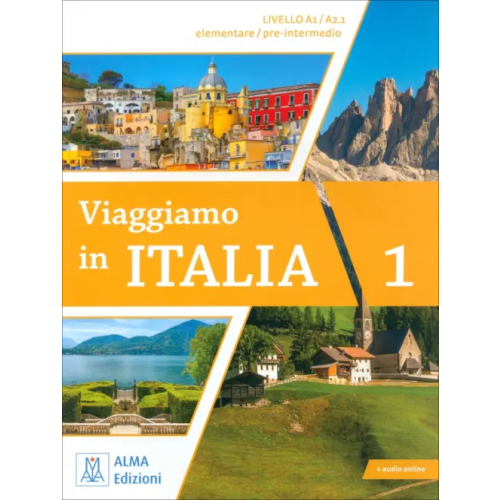 Alma Edizioni Viaggiamo in Italia 1. A1-A2.1 + audio online Motta Katja, Barbierato Anne