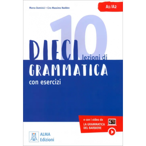 Alma Edizioni DIECI lezioni di grammatica + video online Naddeo Ciro Massimo, Dominici Marco