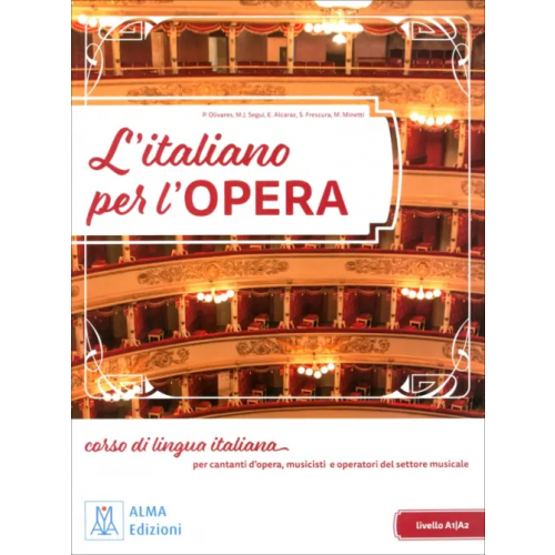 Alma Edizioni L'italiano per l'opera + audio e video online Olivares Paqui Asuar, Segui Maria Jose, Frescura Sabrina