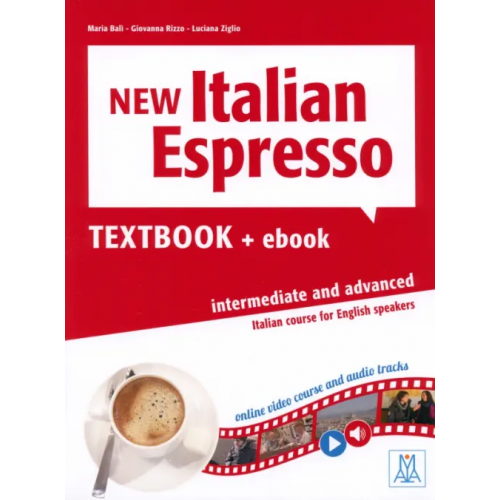 Alma Edizioni New Italian Espresso. Intermediate and advanced. Textbook + ebook Ziglio Luciana, Rizzo Giovanna, Bali Maria