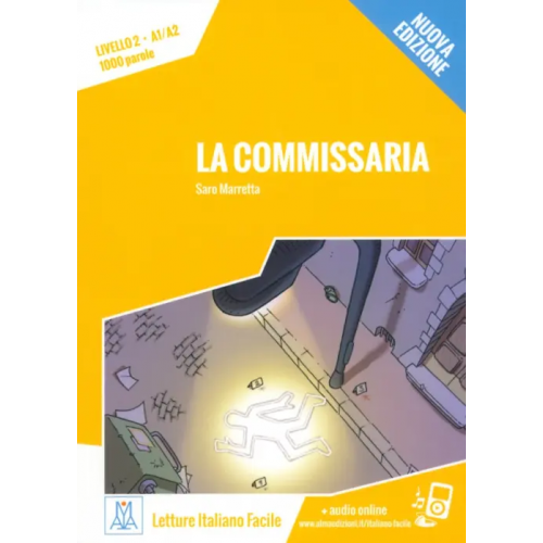 Alma Edizioni La commissaria. Livello 2. A1/A2 + audio online Marretta Saro