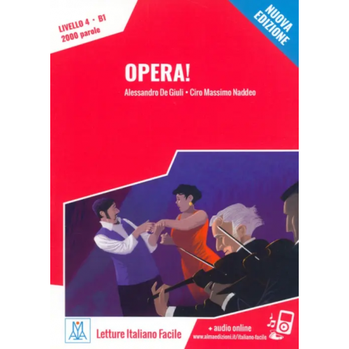 Alma Edizioni Opera. Livello 4. B1 + audio online Naddeo Ciro Massimo, de Giuli Alessandro