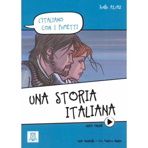 Alma Edizioni Una storia italiana + video online Guastalla Carlo, Naddeo Ciro Massimo