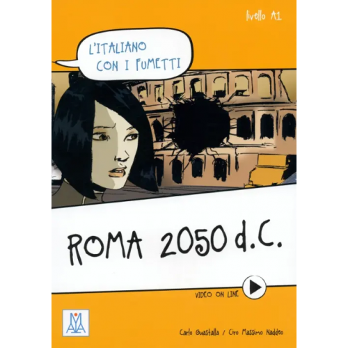 Alma Edizioni Roma 2050 d.C. + video online Guastalla Carlo, Naddeo Ciro Massimo