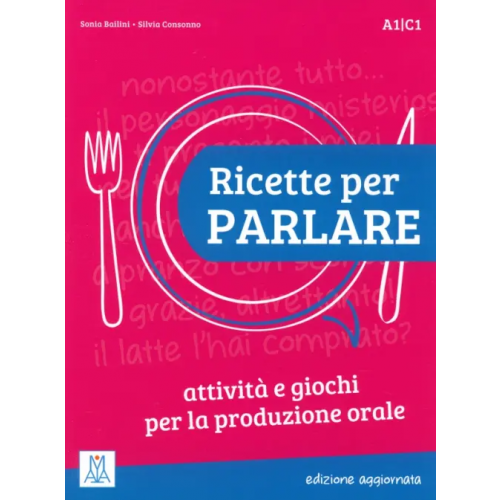 Alma Edizioni Ricette per parlare. Edizione aggiornata Bailini Sonia, Consonno Silvia