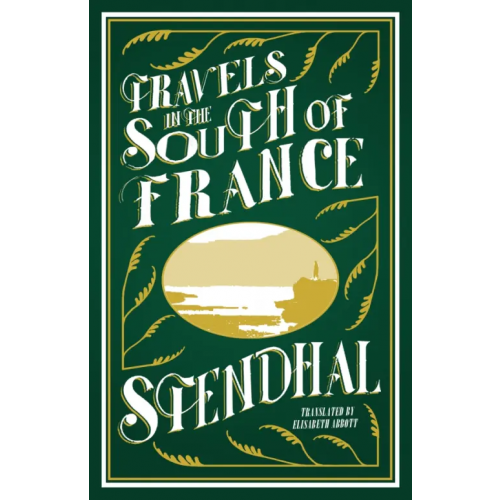 Alma Books Travels in the South of France Stendhal