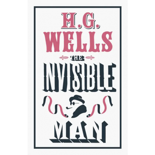 Alma Books The Invisible Man Уэллс Герберт Джордж