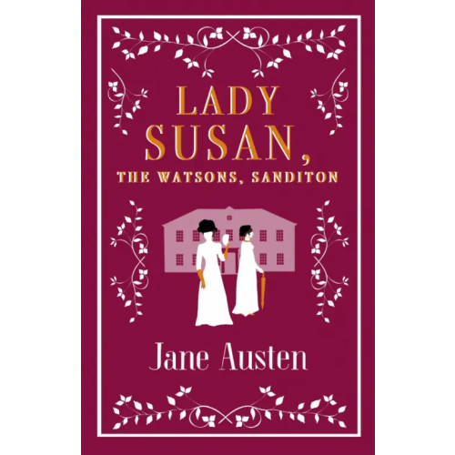 Alma Books Lady Susan, Sanditon and The Watsons Остен Джейн