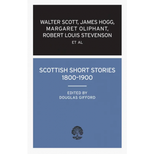 Calder Publications Scottish Short Stories 1800–1900 Scott Walter, Oliphant Margaret, Hogg James