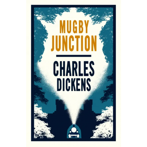 Alma Books Mugby Junction Dickens Charles, Halliday Andrew, Collins Charles
