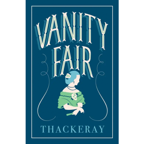 Alma Books Vanity Fair Теккерей Уильям Мейкпис