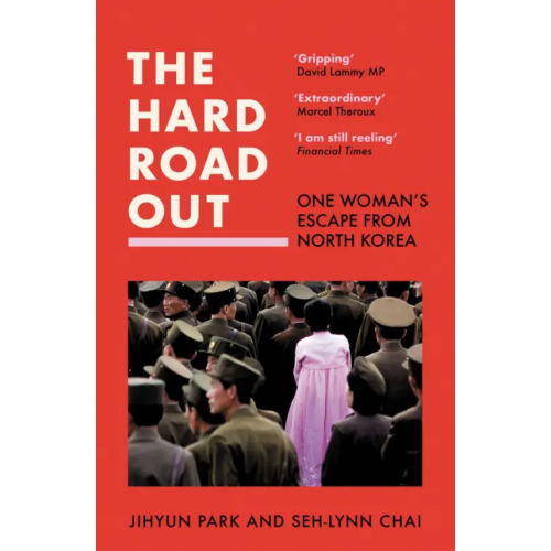 Harpercollins The Hard Road Out One Woman`s Escape from N.Korea Park Jihyun, Chai Seh-Lynn