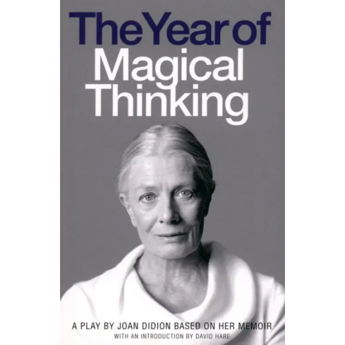 4th Estate The Year of Magical Thinking A Play by Joan Didion Didion Joan
